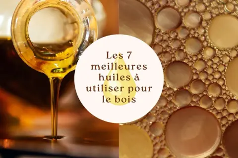 Goutte d'huile dorée tombant d'un goulot, et gros plan de bulles d'huile. Le texte central indique "Les 7 meilleures huiles à utiliser pour le bois".