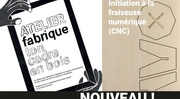 Atelier : fabrique ton cadre en bois. Initiation à la fraiseuse numérique (CNC). NOUVEAU !
